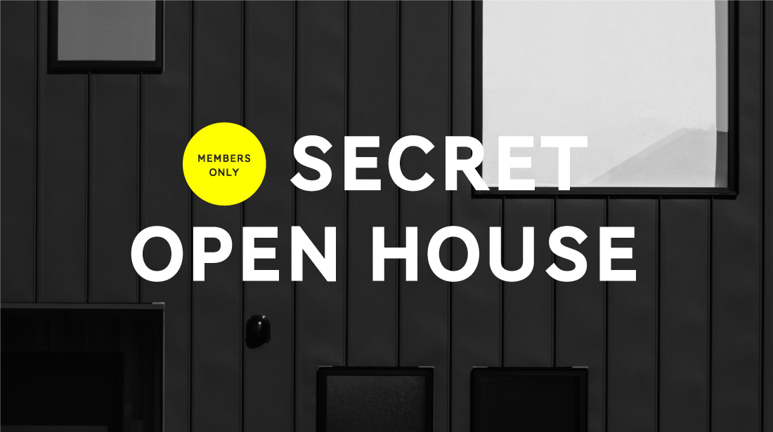 SECRET OPEN HOUSE